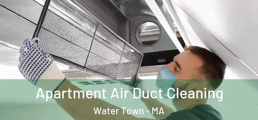  Apartment Air Duct Cleaning Water Town - MA
