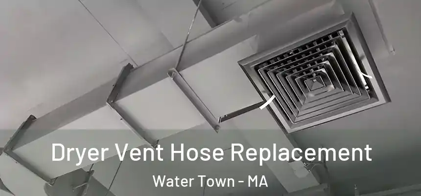  Dryer Vent Hose Replacement Water Town - MA