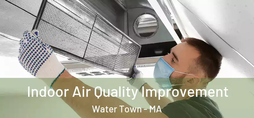  Indoor Air Quality Improvement Water Town - MA