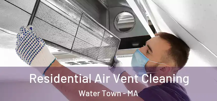  Residential Air Vent Cleaning Water Town - MA