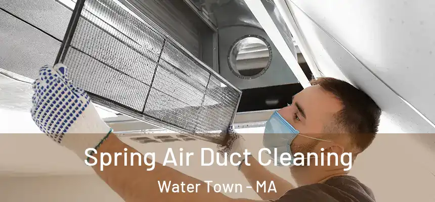  Spring Air Duct Cleaning Water Town - MA
