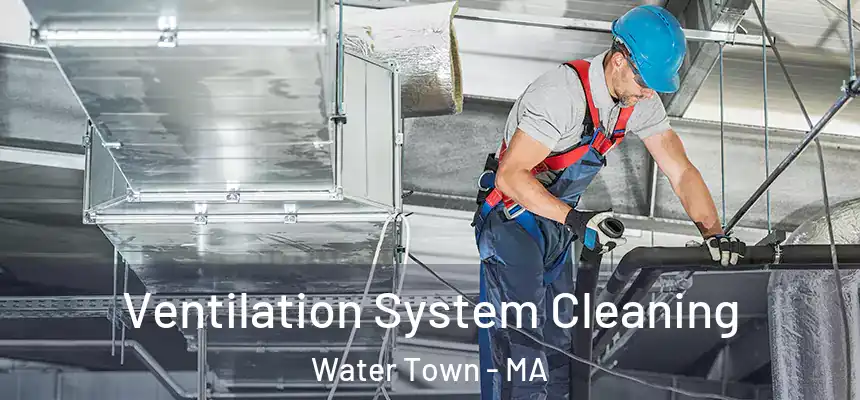  Ventilation System Cleaning Water Town - MA